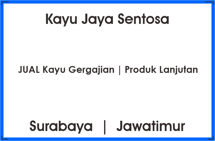 Kayu Jaya Sentosa  | Surabaya Indonesia
